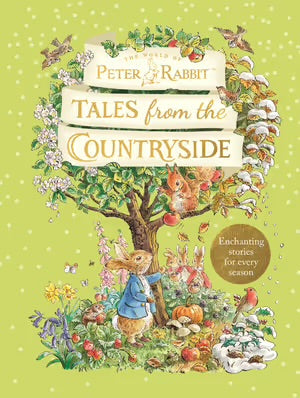 Peter Rabbit: Tales from the Countryside A collection of nature stories - Beatrix Potter