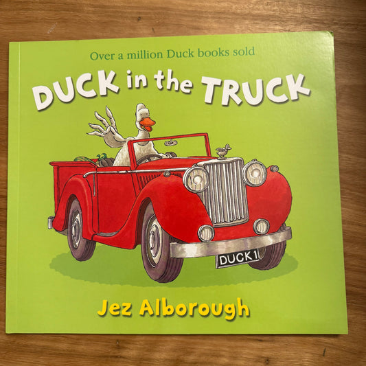 Duck in the Truck - Jez Alborough