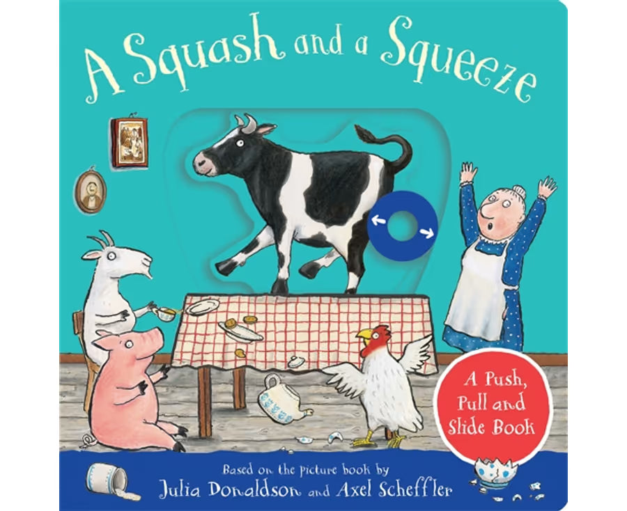A Squash and a Squeeze A Push, Pull and Slide Book - Julia Donaldson