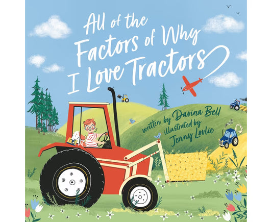 All of the Factors Why I Love Tractors - Davina Bell