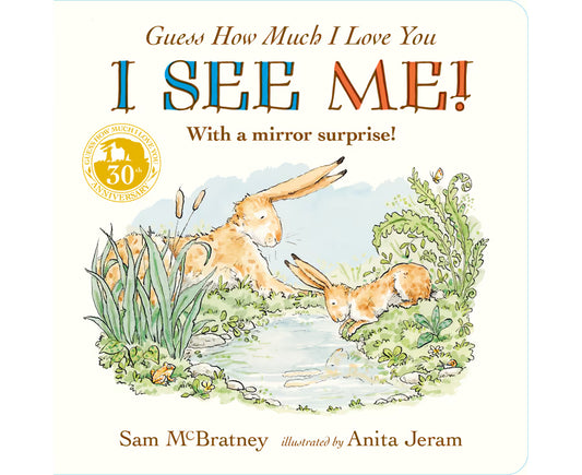 Guess How Much I Love You: I See Me! - Sam McBratney