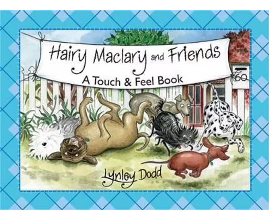 Hairy Maclary and Friends A Touch and Feel Book - Lynley Dodd