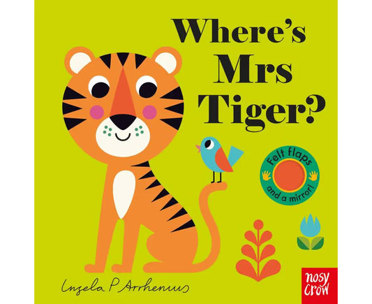 Felt Flaps: Where's Mrs Tiger? Ingela P Arrhenius